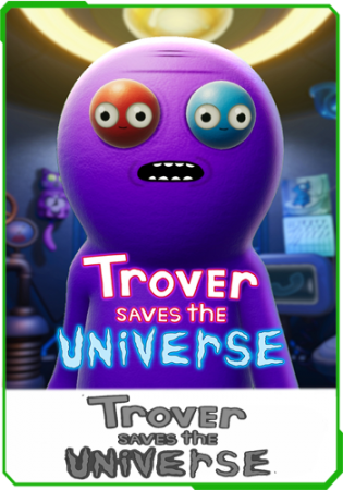 Trover Saves the Universe